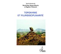 Marie-Rose Abomo-Maurin, Rigobert Tchameni – Toponymie et pluridisciplinarité – Essai – Broché