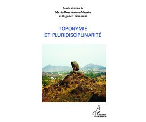 Toponymie et pluridisciplinarité - Marie-Rose Abomo-Maurin - L'harmattan - broché - Essai