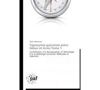 Toponymie Gasconne Entre Adour Et Arros Tome 1