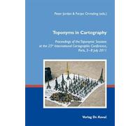 Toponyms in Cartography. Proceedings of the Toponymic Sessions at the 25th International Cartographic Conference, Paris, 3-8 July 2011