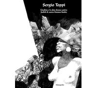 Toppi, Sergio - Judith & autres femmes fatales