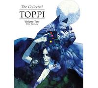 Toppi, Sergio - The Collected Toppi Vol 10: The Future Perfect: The Future