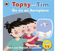 topsy and tim: go on an aeroplane Adamson, Jean (Auteur)