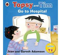 Topsy and Tim: Go to Hospital