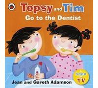 Jean Adamson – Topsy and Tim: Go to the Dentist – Guiding little ones through first experiences – Poche