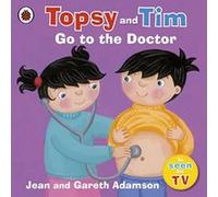 Topsy and Tim go to the doctor Adamson, Jean,Adamson, Gareth (Auteur)