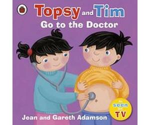 Topsy and Tim go to the doctor Adamson, Jean,Adamson, Gareth (Auteur)