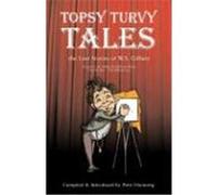 Topsy Turvy Tales: The Lost Stories of W. S. Gilbert