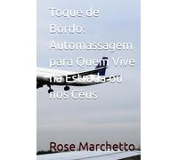 Toque de Bordo: Automassagem para Quem Vive na Estrada ou nos Céus