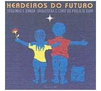 Toquinho & Banda - Herdeiro Do Futuro