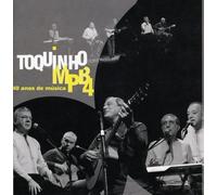 Toquinho - MPB 4: 40 Anos de Musica