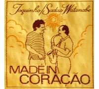 Toquinho & Sadao Watanabe - Made in Coracao
