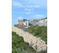 Tora Study Bible: Kings II Part 2