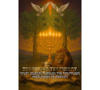 Torah and Testimony: Study Journal Through the Scriptures from Moses to Messiah