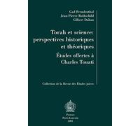 Torah et Science: Perspectives historiques et théoriques. Mélanges offerts à Charles Touati