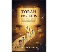 Torah For Kids: A Simple Guide to Understanding the Five Books of Moses and the Foundations of Jewish Faith