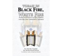 Torah in Black Fire, White Fire: Weekly Torah Portions in Light of PaRDeS