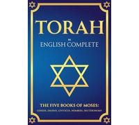 Torah in English Complete: The Five Books of Moses - Genesis, Exodus, Leviticus, Numbers and Deuteronomy. Large Print Edition