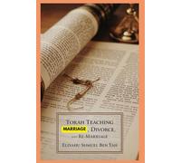 TORAH TEACHING ON MARRIAGE, DIVORCE AND RE-MARRIAGE: Biblical Misconceptions & Traditions