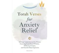 Torah Verses for Anxiety Relief: 108 Scriptures and Reflections to Calm the Heart and Strengthen the Soul: A 120-Page Guided Journal for Women ... Prompts, and Peaceful Daily Inspiration