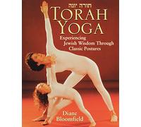 Torah Yoga: Experiencing Jewish Wisdom Through Classic Postures