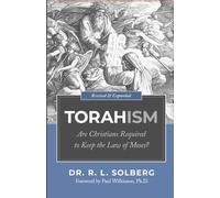 Torahism: Are Christians Required to Keep the Law of Moses?