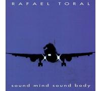 Toral, Rafael - Mind Sound Body