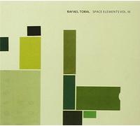 Toral, Rafael - Space Elements Vol III