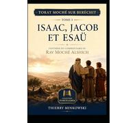 Torat Moché sur Beréchit - Tome 3: Isaac, Jacob et Esaü Synthèse du commentaire du Rav Moché Alshich