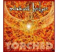 Hedges, Michael - Torched