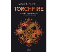 Torchfire La trilogie des Torches - Livre 2 - Moira Buffini - La Martiniere Jeunesse - broché - Roman adolescent