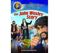 Torchlighters: John Wesley