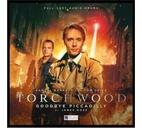 Torchwood 22 Goodbye Piccadilly by James Goss Inconnu (Auteur)