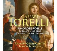Torelli – Amorose Faville, le quatrième livre de Canzonette