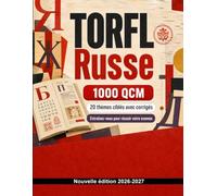 TORFL Russe : 1000 QCM Corrigés: Préparation ciblée : compréhension écrite, déduction, structure des textes, vocabulaire russe et choix du sens selon le contexte