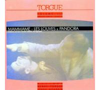 Torgue / Houppin - Mammame-Les Louves & Pandora
