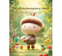 Tori and the Missing Berry - Book 1: A Tiny Mystery in the Forest