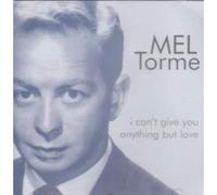 Torme, Mel - I Can't Give You Anything But Love