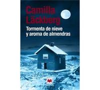 Tormenta De Nieve Y Aroma De Almendras Lackberg, Camilla (Auteur)