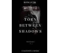 Torn Between Shadows (e poi...)