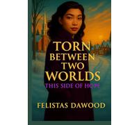 Torn Between Two Worlds: This Side of Hope