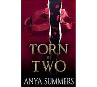 Torn In Two - Anya Summers - Amazon Digital Services LLC KDP - Livre en Anglais Anya SummersAnya Summers (Auteur)