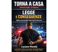 TORNA A CASA: Difesa personale reale nel contesto civile: conseguenze fisiche, legali ed emotive. Metodo Combat Krav Maga | Sistema Civile - 6° Volume. Volume breve - lettura diretta