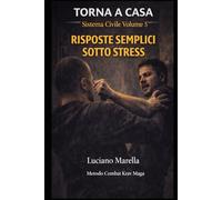 TORNA A CASA - La distanza è tempo. Il tempo è la distanza. La scelta è uscita.: Risposte semplici sotto stress