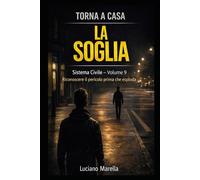 TORNA A CASA - La soglia: Riconoscere il pericolo prima ch espleda