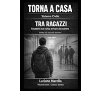 TORNA A CASA - Tra ragazzi: Situazioni reali senza arrivare allo scontro
