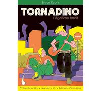 Tornadino l'égoïsme tardif