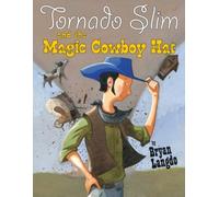 Tornado Slim And The Magic Cowboy Hat
