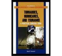 Tornadoes, Hurricanes, and Tsunamis: A Practical Survival Guide Isaacs, April (Auteur)