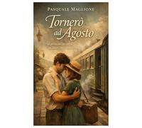 Tornerò ad Agosto: Una promessa, un’attesa, un amore che resiste al tempo